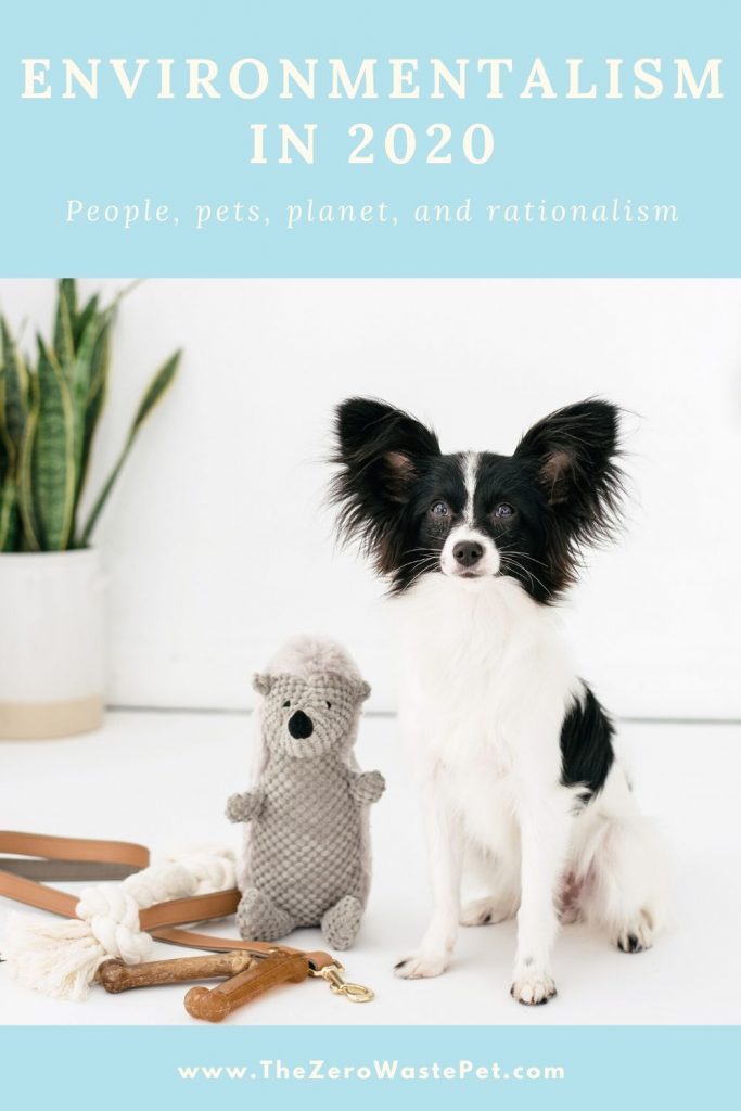Environmentalism in 2020: People, pets, planet, and rationalism... can they coexist?